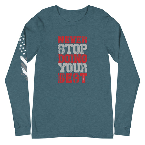 Never Stop Doing Your Best Unisex Long Sleeve Tee - Mainstream Freedom