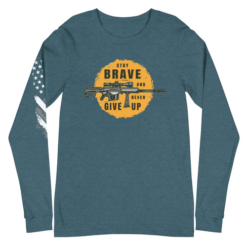 Stay Brave and Never Give Up Unisex Long Sleeve Tee - Mainstream Freedom