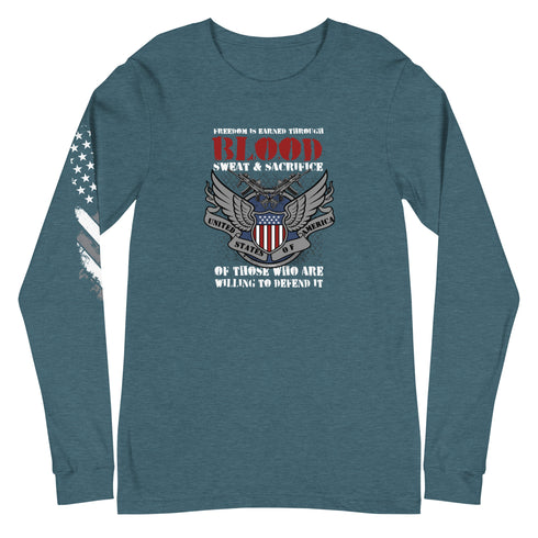 Freedom is Earned Through Blood Sweat & Sacrifice Of Those Who Are Willing To Defend It Unisex Long Sleeve Tee - Mainstream Freedom