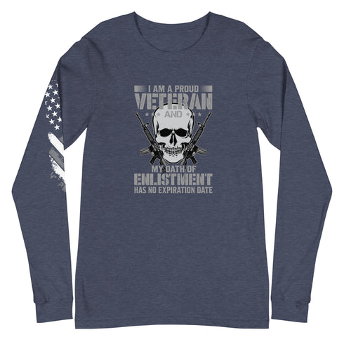 In stock I Am A Proud Veteran and My Oath Of Enlistment Has No Expiration Date Unisex Long Sleeve Tee - Mainstream Freedom