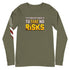 The Riskiest Thing Is To Take No Risks Unisex Long Sleeve Tee - Mainstream Freedom