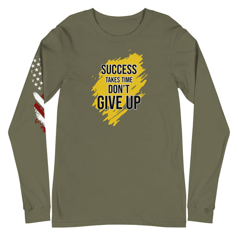 Success Takes Time Don't Give Up Unisex Long Sleeve Tee - Mainstream Freedom