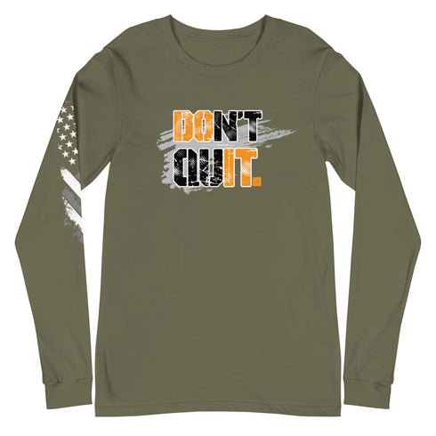 Don't Quit Unisex Long Sleeve Tee - Mainstream Freedom