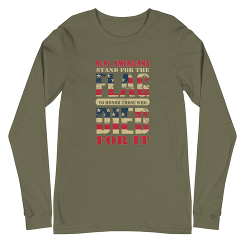 Real Americans Stand For The Flag To Honor Those Who Died For It Unisex Long Sleeve Tee - Mainstream Freedom