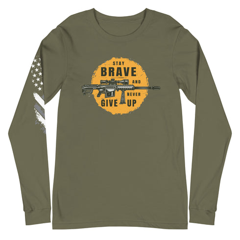 Stay Brave and Never Give Up Unisex Long Sleeve Tee - Mainstream Freedom