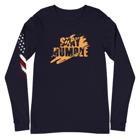 Stay Humble Unisex Long Sleeve Tee - Mainstream Freedom