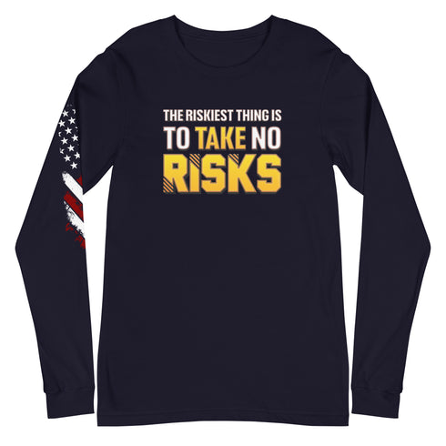 The Riskiest Thing Is To Take No Risks Unisex Long Sleeve Tee - Mainstream Freedom