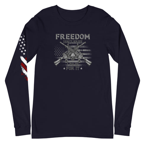Freedom Isn't Free, I Paid For It Unisex Long Sleeve Tee - Mainstream Freedom
