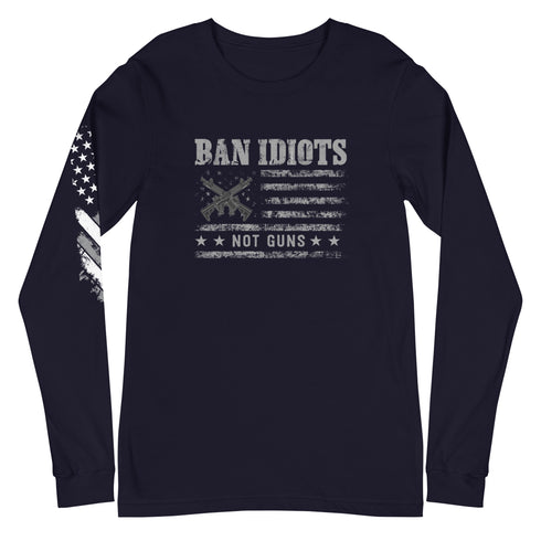 Ban Idiots Not Guns Unisex Long Sleeve Tee - Mainstream Freedom