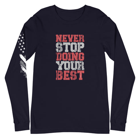 Never Stop Doing Your Best Unisex Long Sleeve Tee - Mainstream Freedom