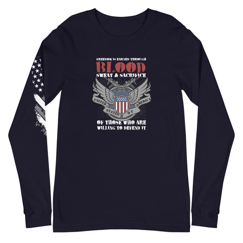 Freedom is Earned Through Blood Sweat & Sacrifice Of Those Who Are Willing To Defend It Unisex Long Sleeve Tee - Mainstream Freedom