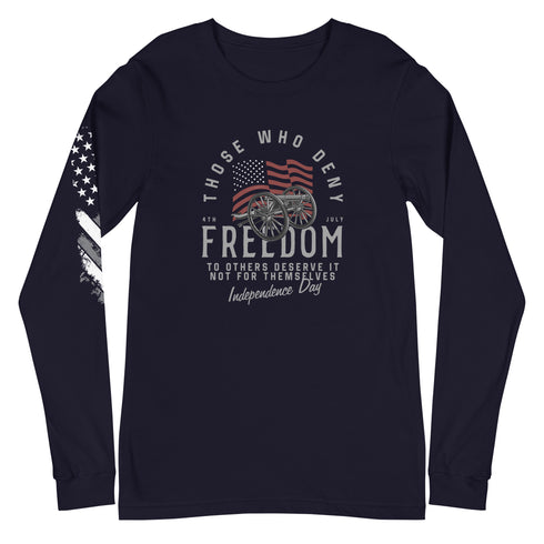Those Who Deny Freedom To Others, Deserve It Not For Themselves Unisex Long Sleeve Tee - Mainstream Freedom