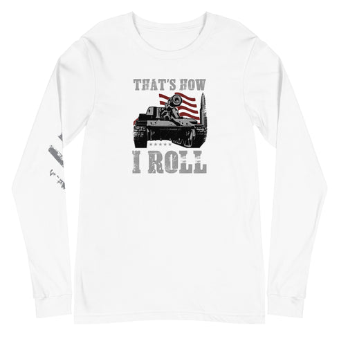 That's How I Roll Unisex Long Sleeve Tee - Mainstream Freedom