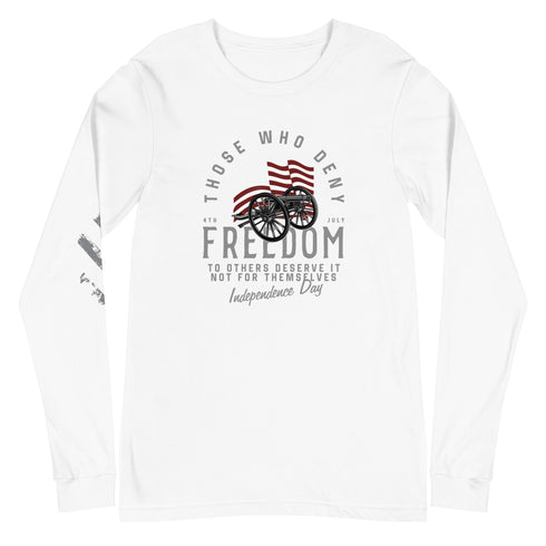 Those Who Deny Freedom To Others, Deserve It Not For Themselves Unisex Long Sleeve Tee - Mainstream Freedom