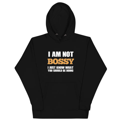 I Am Not Bossy Unisex Hoodie - Mainstream Freedom