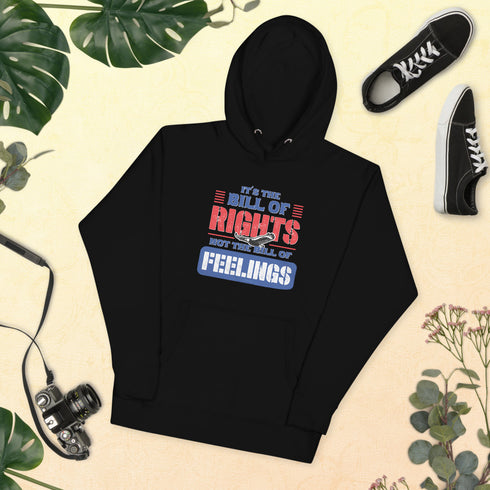 Its The Bill Of Rights Not The Bill of Feelings Unisex Hoodie - Mainstream Freedom