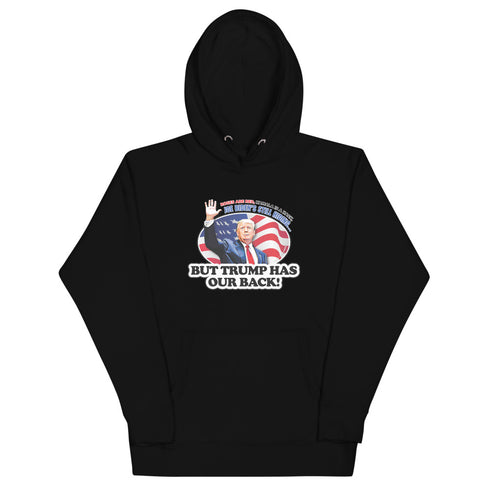 Trump Has Our Back Unisex Hoodie - Mainstream Freedom