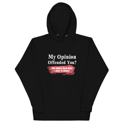 My Opinion Offended You? You Should Hear What I Keep To Myself Unisex Hoodie - Mainstream Freedom