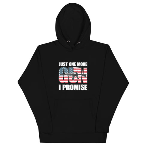 Just One More Gun I Promise Unisex Hoodie - Mainstream Freedom
