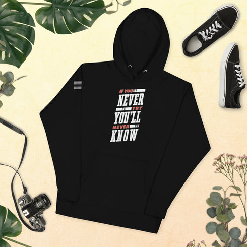 If You Never Try You'll Never Know Unisex Hoodie - Mainstream Freedom