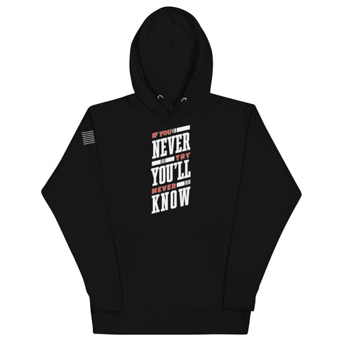 If You Never Try You'll Never Know Unisex Hoodie - Mainstream Freedom