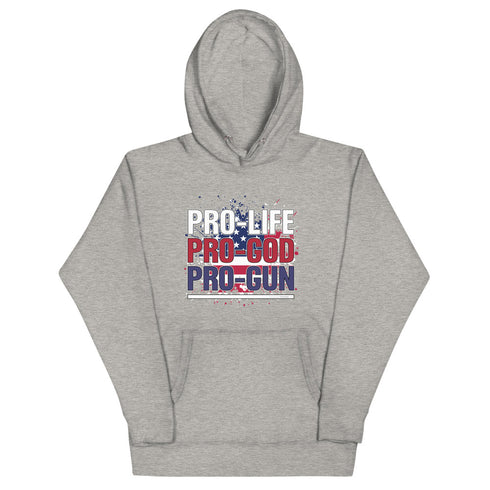 Pro-Life Pro-God Pro-Gun Unisex Hoodie - Mainstream Freedom