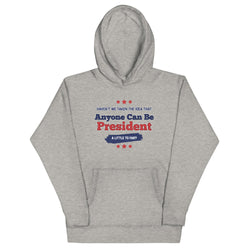 Haven't We Taken The Idea That Anyone Can Be President A Bit To Far Unisex Hoodie - Mainstream Freedom