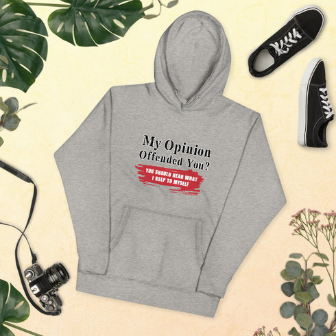 My Opinion Offended You? You Should Hear What I Keep To Myself Unisex Hoodie - Mainstream Freedom