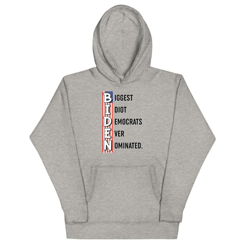 Biggest Idiot Democrats Ever Nominated. Biden Unisex Hoodie - Mainstream Freedom