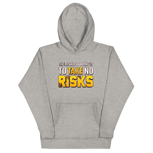 The Riskiest Thing Is To Take No Risks Unisex Motivational Hoodie - Mainstream Freedom
