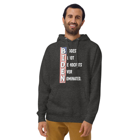 Biggest Idiot Democrats Ever Nominated. Biden Unisex Hoodie - Mainstream Freedom