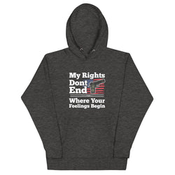My Rights Don't End Where Your Feelings Begin Unisex Hoodie - Mainstream Freedom