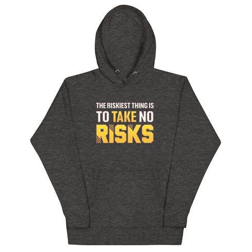 The Riskiest Thing Is To Take No Risks Unisex Motivational Hoodie - Mainstream Freedom