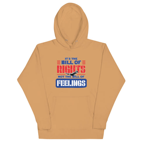 Its The Bill Of Rights Not The Bill of Feelings Unisex Hoodie - Mainstream Freedom