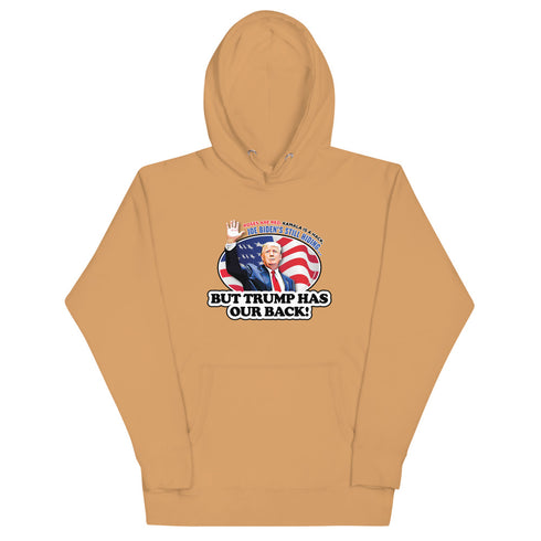 Trump Has Our Back Unisex Hoodie - Mainstream Freedom
