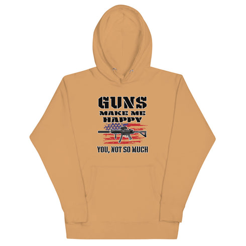 Guns Make Me Happy You, Not So Much Unisex Hoodie - Mainstream Freedom