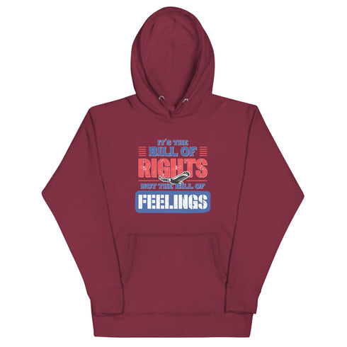 Its The Bill Of Rights Not The Bill of Feelings Unisex Hoodie - Mainstream Freedom