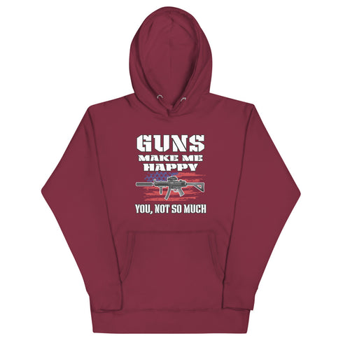 Guns Make Me Happy You, Not So Much Unisex Hoodie - Mainstream Freedom