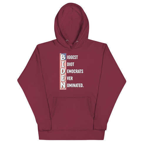Biggest Idiot Democrats Ever Nominated. Biden Unisex Hoodie - Mainstream Freedom