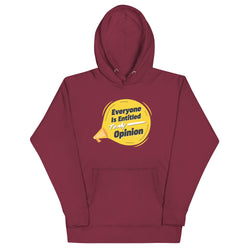 Everyone Is Entitled To My Opinion Unisex Hoodie - Mainstream Freedom