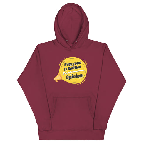 Everyone Is Entitled To My Opinion Unisex Hoodie - Mainstream Freedom