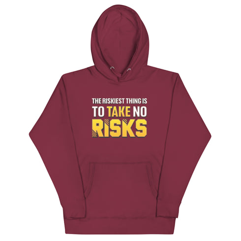 The Riskiest Thing Is To Take No Risks Unisex Motivational Hoodie - Mainstream Freedom