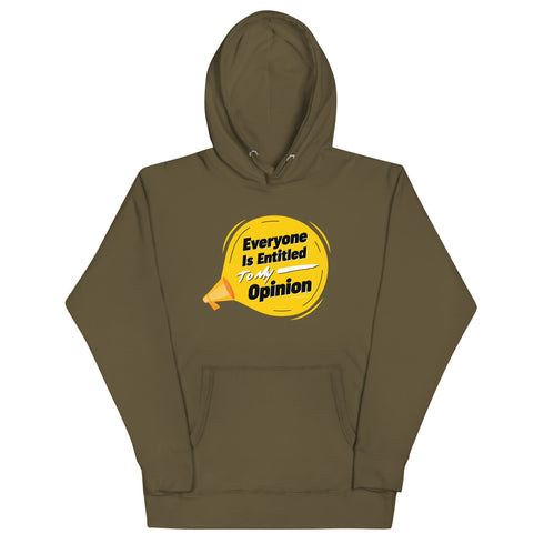 Everyone Is Entitled To My Opinion Unisex Hoodie - Mainstream Freedom