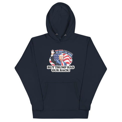 Trump Has Our Back Unisex Hoodie - Mainstream Freedom