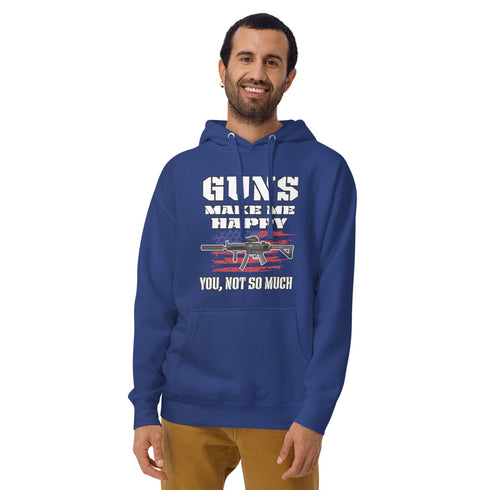 Guns Make Me Happy You, Not So Much Unisex Hoodie - Mainstream Freedom