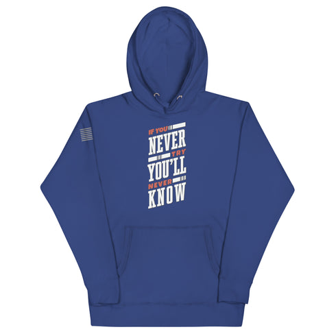 If You Never Try You'll Never Know Unisex Hoodie - Mainstream Freedom