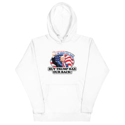 Trump Has Our Back Unisex Hoodie - Mainstream Freedom