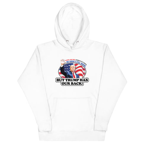 Trump Has Our Back Unisex Hoodie - Mainstream Freedom