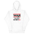 War Doesn't Determine Who is Right Only Who is Left Unisex Hoodie - Mainstream Freedom