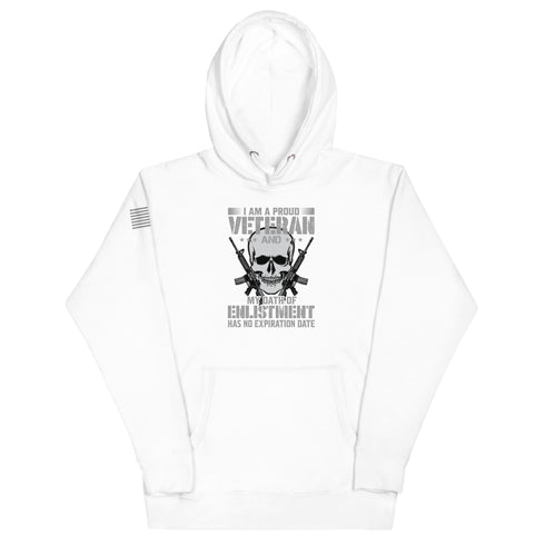 I Am A Proud Veteran and My Oath Of Enlistment Has No Expiration Date Unisex Hoodie - Mainstream Freedom